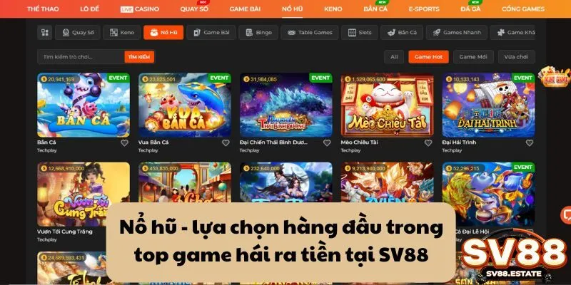 Nổ hũ - lựa chọn hàng đầu trong top game hái ra tiền tại SV88